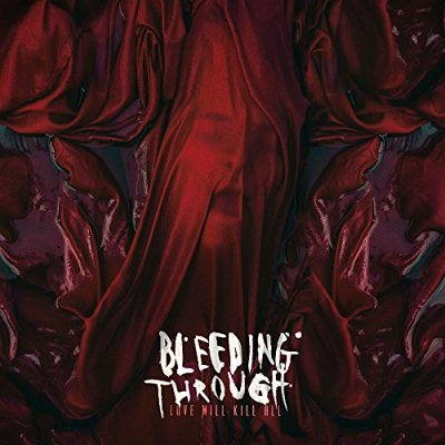 Bleeding Through: "Love Will Kill All" – 2018